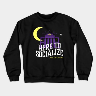 Here To Socialize Crewneck Sweatshirt